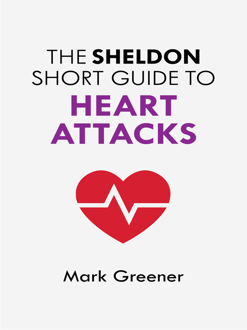 Title details for The Sheldon Short Guide to Heart Attacks by Mark Greener - Available